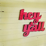 "Hey Y'All Sign" © Gregory Morris; Creative Commons license
