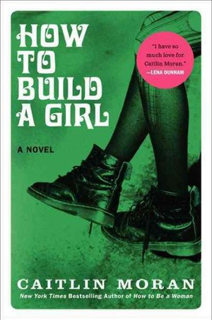"How to Build a Girl" (book cover)