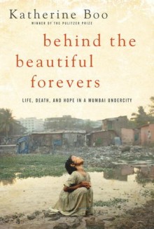 Behind the Beautiful Forevers Behind the Beautiful Forevers book cover
