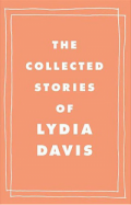 The Collected Stories of Lydia Davis Book Cover The Collected Stories of Lydia Davis Book Cover