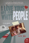 I Love Yous Are for White People: A Memoir book cover